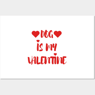 Dog is my Valentine - Valentines Day - 2023 Posters and Art